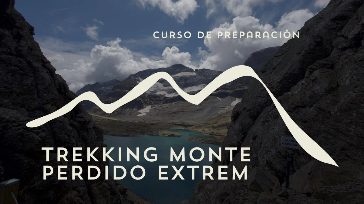 Curso preparación Trekking Monte Perdido Extrem: entrena, equípate y llega listo al trekking de 5 días